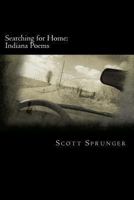 Searching for Home: Indiana Poems 1481208314 Book Cover