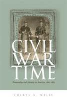 Civil War Time: Temporality & Identity In America, 1861-1865 0820343420 Book Cover