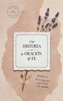 Una historia de oración y fe: El testimonio de una mujer que creyó a Dios en lo imposible (Spanish Edition) 1666418196 Book Cover
