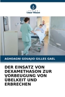 Der Einsatz Von Dexamethason Zur Vorbeugung Von Übelkeit Und Erbrechen 6205839385 Book Cover