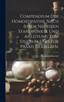 Compendium Der Homoeopathie Nach Ihrem Neuesten Standpunkte Und Anleitung Zum Studium Und Zur Praxis Derselben. 1022381830 Book Cover