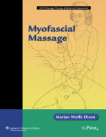Myofascial Massage (Lww Massage Therapy & Bodywork Educational Series) 0781748321 Book Cover