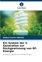 Ein System der 5. Generation zur Rückgewinnung von RF-Energie: Konzeption, Gestaltung und Anwendungen 6206249042 Book Cover