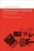 The Bloomsbury Handbook of Popular Music Education: Perspectives and Practices 1350287490 Book Cover