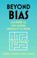 Beyond Bias: The PATH to End Gender Inequality at Work 1399801481 Book Cover