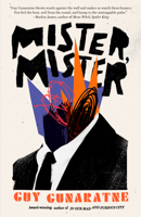 Mister, Mister: The eagerly awaited new novel from the prizewinning author of In Our Mad and Furious City 0593701429 Book Cover