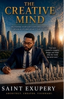 The Creative Power of Thought, Faith and Prayer: Dream It, Believe It, Become It B0G2MYTXPD Book Cover