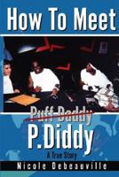 How to Meet P. Diddy 1412005582 Book Cover