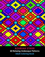 60 Relaxing Arabesque Patterns: Adult Coloring Book 1034252976 Book Cover