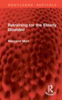 Retraining for the Elderly Disabled 1032776110 Book Cover