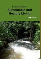 Personal Guide For Sustainable and Healthy Living 1304395413 Book Cover