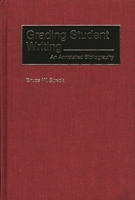 Grading Student Writing: An Annotated Bibliography 1593112823 Book Cover