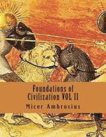 Foundations of Civilization VOL II 1518786111 Book Cover