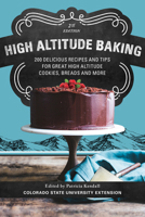 High Altitude Baking: 200 Delicious Recipes & Tips for Great Cookies, Cakes, Breads & More 188959315X Book Cover