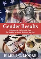 Gender Results - Hollywood Vs the Supreme Court: Ten Decades of Gender and Film 1935270303 Book Cover