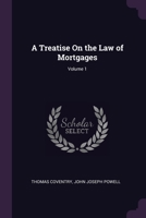 A Treatise On the Law of Mortgages; Volume 1 1377961060 Book Cover