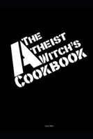 The Atheist Witch's Cookbook 1723916528 Book Cover