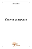 L'amour en réponse (French Edition) 2332661913 Book Cover