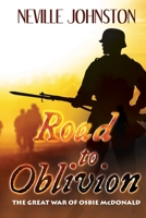 ROAD TO OBLIVION: THE GREAT WAR OF OSBIE McDONALD B09DMR5HSC Book Cover