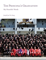 The Principal's Graduation: My Heartfelt Words 9882370845 Book Cover