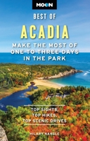Moon Best of Acadia: Make the Most of One to Three Days in the Park (Moon Best of Travel Guide) B0GL218YDN Book Cover