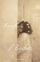 Friction / Bodies B0GRJ8YJW6 Book Cover