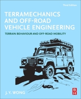 Terramechanics and Off-Road Vehicle Engineering: Terrain Behaviour and Off-Road Mobility 044315614X Book Cover