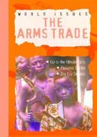 The Arms Trade (World Issues) 1593891547 Book Cover