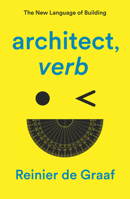 architect, verb.: The New Language of Building 1839761911 Book Cover