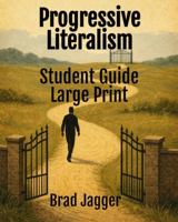 Progressive Literalism - Student Guide: LARGE PRINT 1971355135 Book Cover