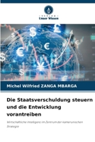 Die Staatsverschuldung steuern und die Entwicklung vorantreiben 6209132626 Book Cover