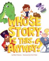 Whose Story Is This, Anyway? 1454916087 Book Cover