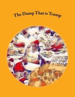 The Dump that is Trump 1727069048 Book Cover