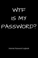 WTF is my password? Internet Password Logbook: Password log book / password keeper / password journal / password notebebook - alphabetical for internet online password passcode tracker 1692796925 Book Cover