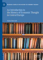 An Introduction to the History of Economic Thought in Central Europe (Palgrave Studies in the History of Economic Thought) 3030589250 Book Cover
