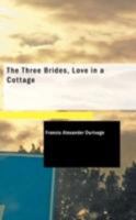 The Three Bridges, Love in a Cottage, and Other Tales 1518789005 Book Cover