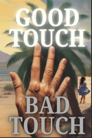 Good Touch, Bad Touch: Daughter's Safety, Self defense, Child safety parenting, toddler mental health, happiness and confidence booster, mindfulness for kids B0FD3QJKH3 Book Cover