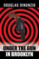 Under the Gun in Brooklyn: An Eddie Lombardi Mystery 1647183057 Book Cover