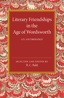 Literary Friendships in the Age of Wordsworth: An Anthology 1107450640 Book Cover
