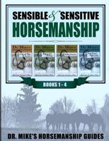 Sensible & Sensitive Horsemanship - Dr. Mike's Horsemanship Guides 1497307198 Book Cover