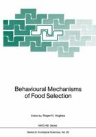 Behavioural Mechanisms of Food Selection (Nato a S I Series Series G, Ecological Sciences) 3642751202 Book Cover