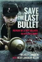 Save the Last Bullet 1399072390 Book Cover