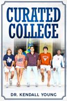 Curated College: The Essential Guide For Every High School Student 0996415378 Book Cover