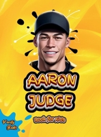 Aaron Judge Book for Kids: Meet the Baseball Superstar Who Inspires Kids to Dream Big! (Legends for Kids) 7586033935 Book Cover