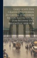 Geschichte Der Grafen Und Herren Zu Castell Von Ihrem Ersten Auftreten Bis Zum Beginne Der Neuen Zeit, 1058-1528 (German Edition) 1020078480 Book Cover
