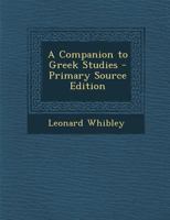 A Companion to Greek Studies 1016715242 Book Cover