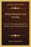 Mental Medicine And Nursing: For Use In Training Schools For Nurses And In Medical Classes 1163094498 Book Cover