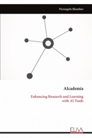 AIcademia: Enhancing Research and Learning with AI Tools 9999320325 Book Cover