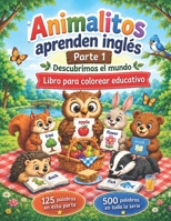 Animalitos aprenden inglés - Parte 1: Descubrimos el mundo (Spanish Edition) B0HGC3DSG6 Book Cover
