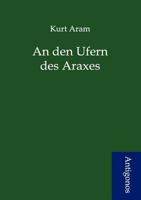 An Den Ufern Des Araxes 3743728850 Book Cover